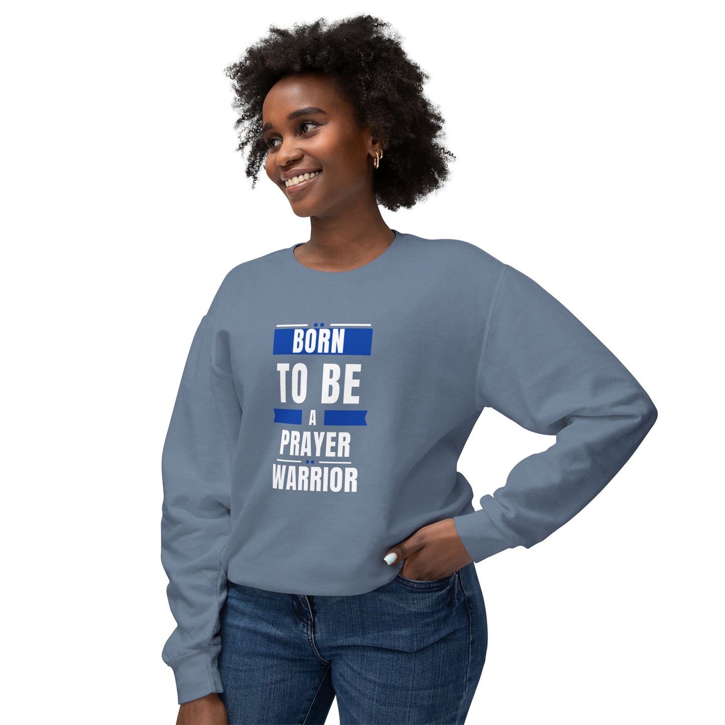 " Born to be a Prayer Warrior" Lightweight Crewneck Sweatshirt