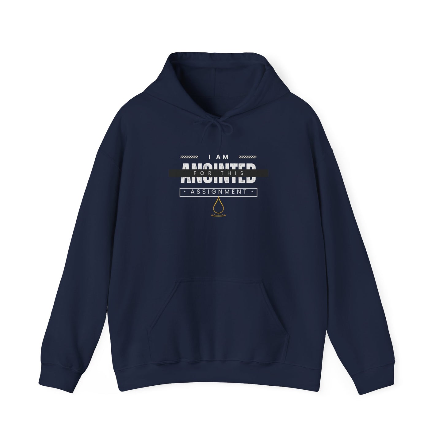 " I am anointed  for this assignment " Hooded Sweatshirt