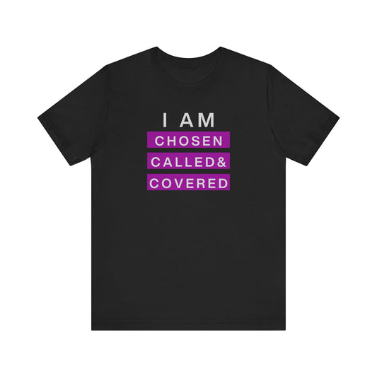 " I AM Chosen, Called & Covered" Jersey Short Sleeve Tee