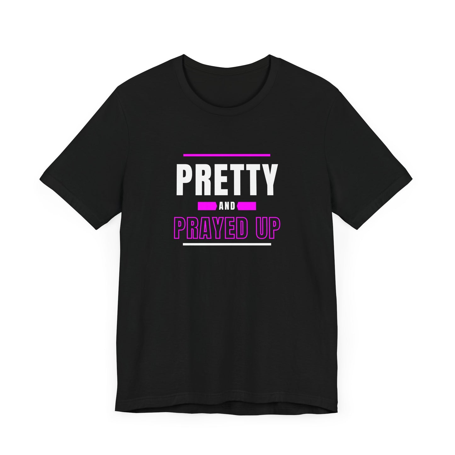 "Pretty and Prayed Up" Short Sleeve Tee