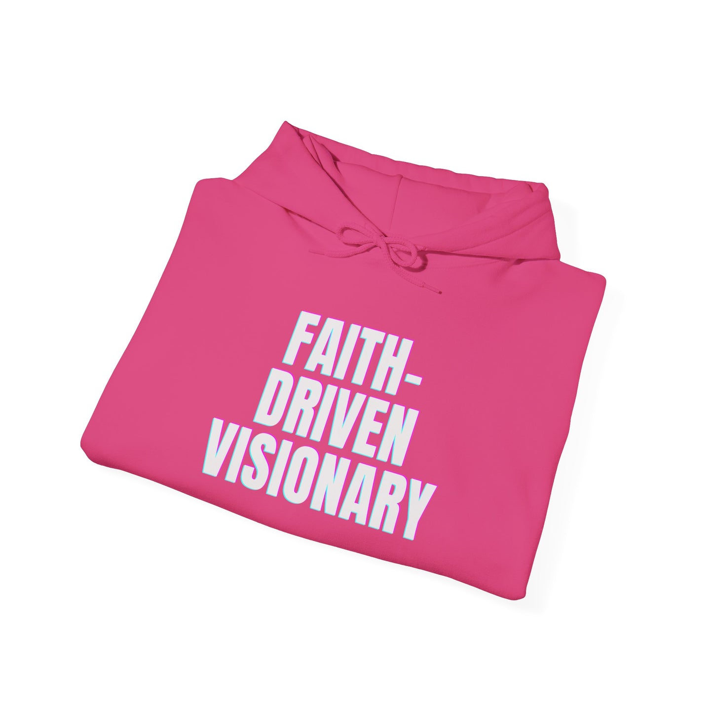 "Faith Driven Visionary" Hooded Sweatshirt