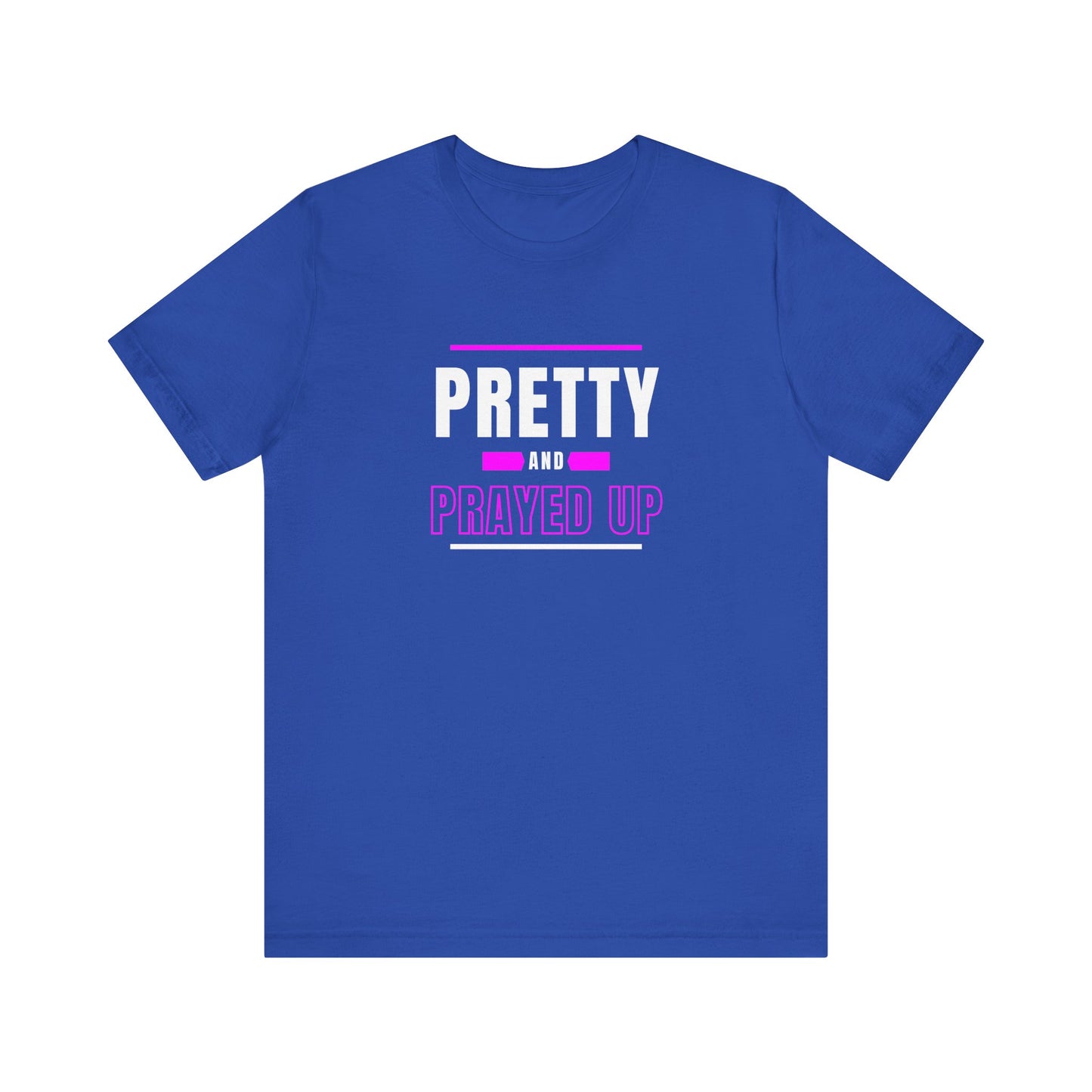 "Pretty and Prayed Up" Short Sleeve Tee