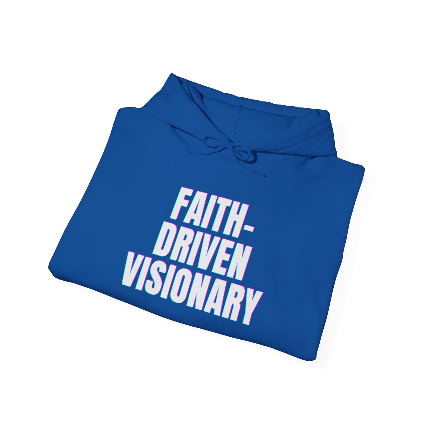 "Faith Driven Visionary" Hooded Sweatshirt