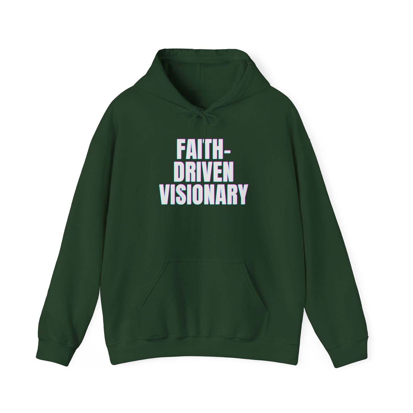 "Faith Driven Visionary" Hooded Sweatshirt