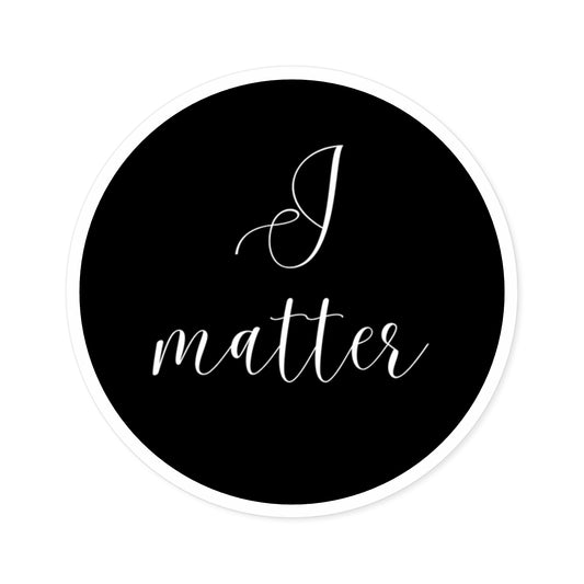 " I matter" Round Stickers, Indoor\Outdoor